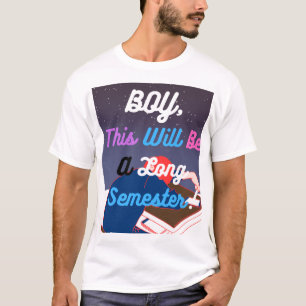 Dies wird ein langes Semester T-Shirt