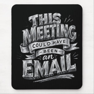 Diese Besprechung hätte auch eine E-Mail sein könn Mousepad