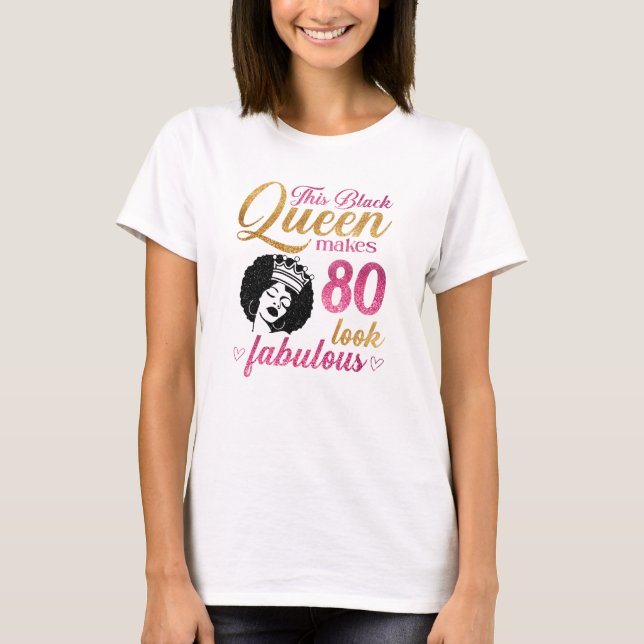 Diese Black Queen macht 80 fabelhaft T-Shirt (Vorderseite)