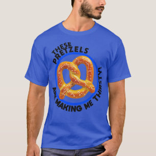 Diese Brezeln machen mich dreckig T-Shirt