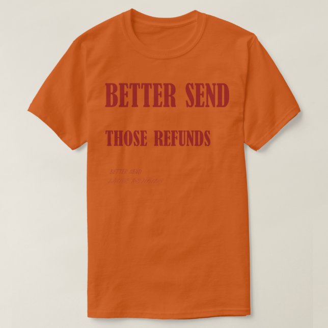 diese Erstattungen besser zu übermitteln 1 T-Shirt (Design vorne)