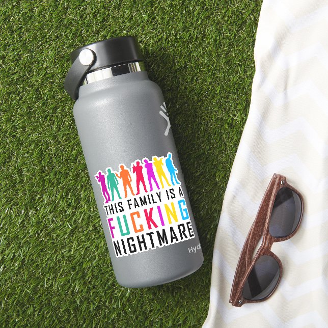 "Diese Familie ist ein F*cking Nightmare Sticker" Aufkleber (HydroFlask Insitu)