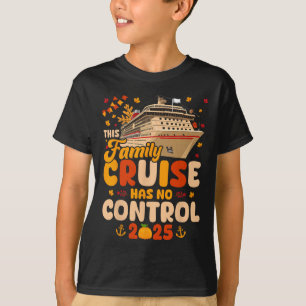 Diese Familienkreuzfahrt hat keine Kontrolle 2025 T-Shirt