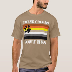 Diese Farben laufen nicht. Schwule Bärennation. T-Shirt