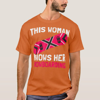 Diese Frau kennt ihr SnowboardenSnowboard Snowboa T-Shirt