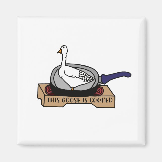 Diese Gans ist gekocht Magnet (Vorne)