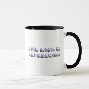 Diese ganze Hoffnung drückt mich nieder Tasse