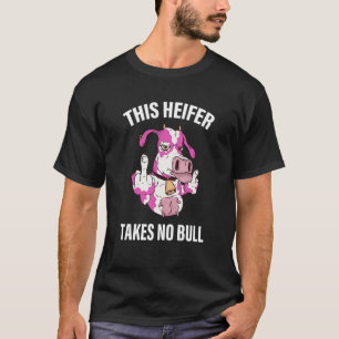 Diese Heifer nimmt kein Bull Pink Kuh-Kleidungsstü T-Shirt
