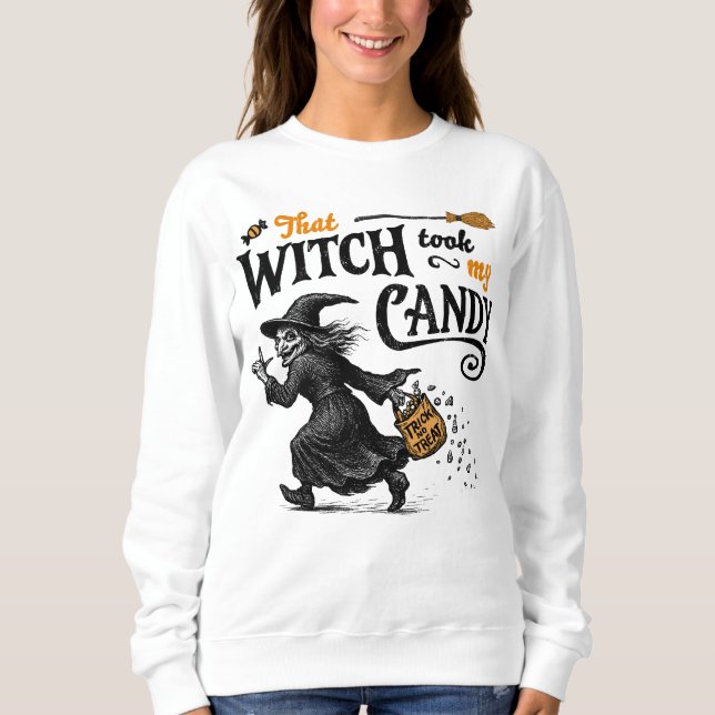 Diese Hexe nahm mir meine Süßigkeiten. Sweatshirt (Vorderseite)