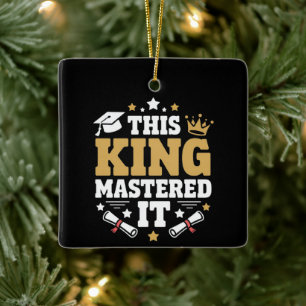 Diese King I Mastered It Master-Abschlussklasse Keramikornament