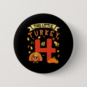 Diese kleine Türkei ist 4 Jahre glücklich Geburtst Button