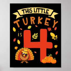 Diese kleine Türkei ist 4 Jahre glücklich Geburtst Poster