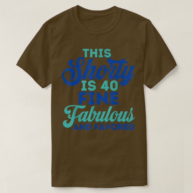 Diese knappe ist 40 feine, fabelhafte und beliebte T-Shirt (Design vorne)