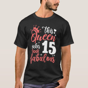 Diese Königin macht 15 sehenswert 15. Geburtstag T-Shirt