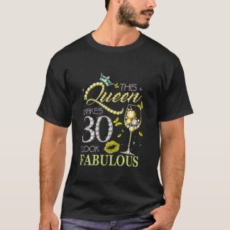 Diese Königin macht 30 fabelhaft aussehen 1995 30. T-Shirt