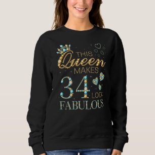 Diese Königin macht 34 fabelhaft aussehen 34 Gebur Sweatshirt