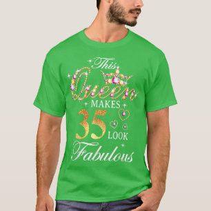 Diese Königin macht 35 fabelhaft aussehen 35 Gebur T-Shirt