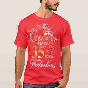 Diese Königin macht 35 fabelhaft aussehen 35 Gebur T-Shirt