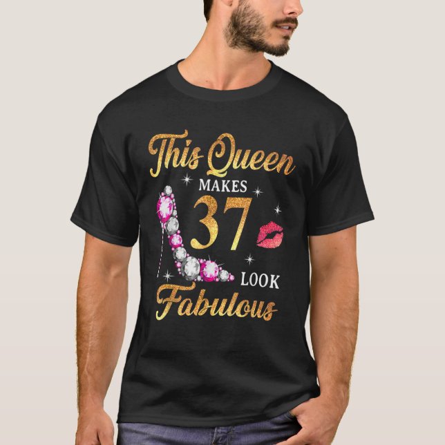 Diese Königin macht 37 fabelhaft aussehen 37. Gebu T-Shirt (Vorderseite)