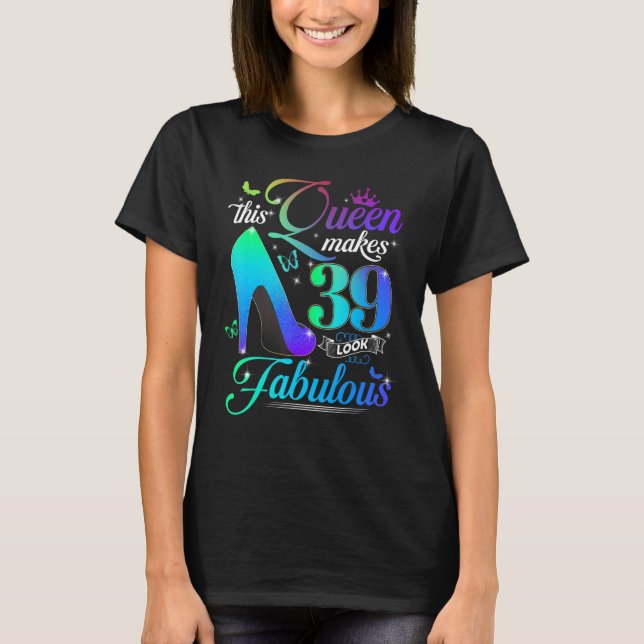 Diese Königin macht 39 fabelhaft aussehen 39. Gebu T-Shirt (Vorderseite)