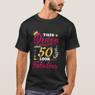 Diese Königin macht 50 sehenswert 50 Jahre alt Bir T-Shirt