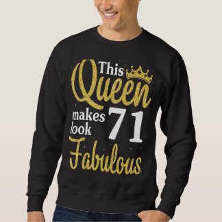 Diese Königin macht 71 Jahre sehenswert zum Geburt Sweatshirt