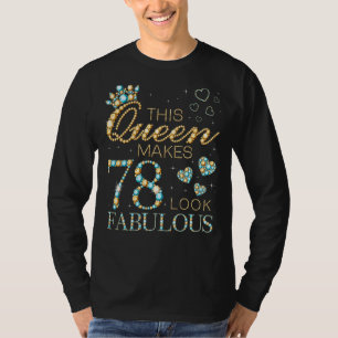 Diese Königin macht 78 fabelhaft aussehen 78. Gebu T-Shirt