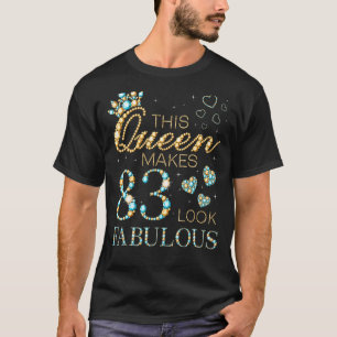 Diese Königin macht 83 fabelhaft aussehen 83 Gebur T-Shirt