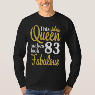 Diese Königin macht 83 Jahre sehenswert zum Geburt T-Shirt