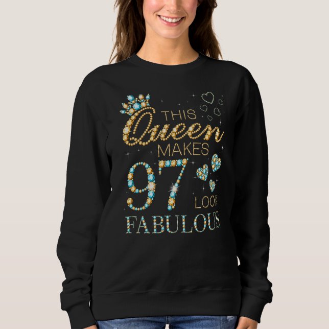 Diese Königin macht 97 fabelhaft aussehen 97. Gebu Sweatshirt (Vorderseite)
