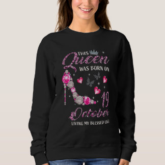 Diese Königin war am 19. Oktober Geboren und lebte Sweatshirt