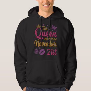 Diese Königin war am 21. November Geboren, glückli Hoodie