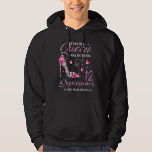 Diese Königin war Geboren im 12. September, die me Hoodie