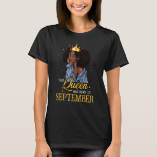 Diese Königin war Geboren im September Geburtstags T-Shirt