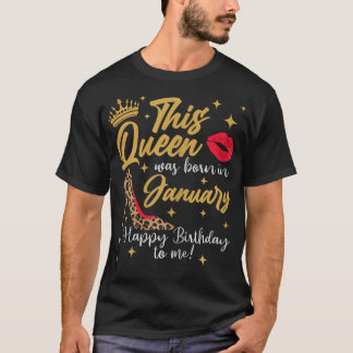 Diese Königin war im Januar glücklich zum Geburtst T-Shirt