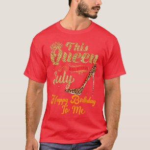 Diese Königin war im Juli Geboren, ich freue mich  T-Shirt