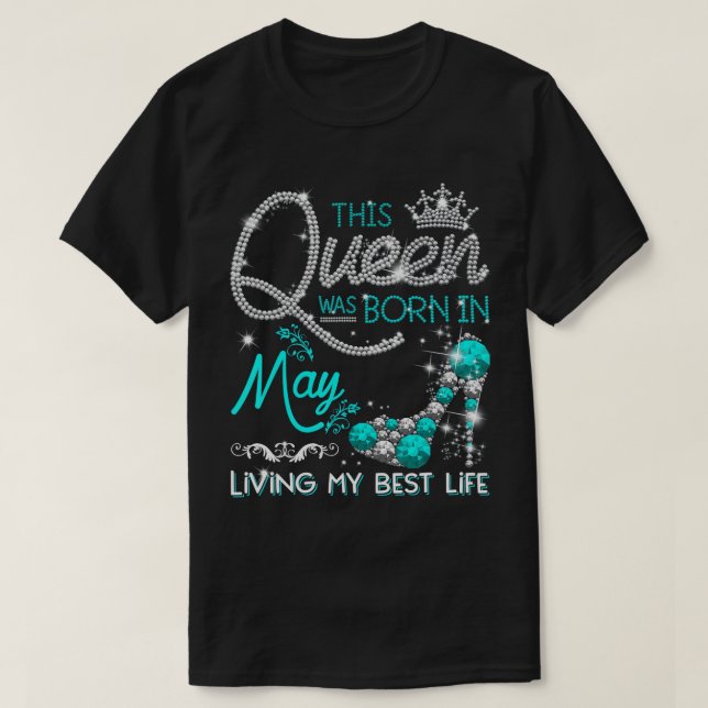 Diese Königin war im Mai Geboren, mein bestes Lebe T-Shirt (Design vorne)
