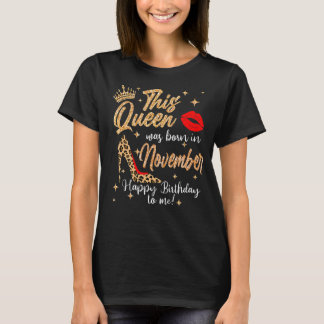 Diese Königin war im November Geboren, glücklich z T-Shirt