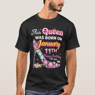 Diese Königin wurde am 11. Januar 11. Happy Birth T-Shirt