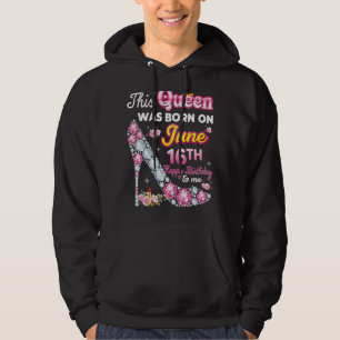 Diese Königin wurde am 16. Juni Geboren, 16. glück Hoodie