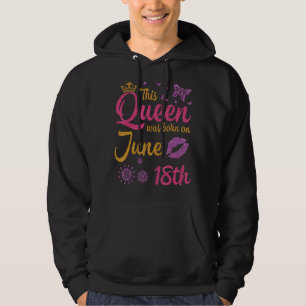 Diese Königin wurde am 18. Juni Geboren, zum Gebur Hoodie
