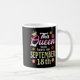 Diese Königin wurde am 18. September geboren Gebur Kaffeetasse