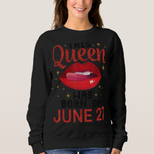Diese Königin wurde am 27. Juni zum Geburtstag Geb Sweatshirt
