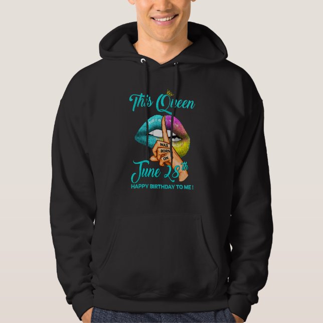 Diese Königin wurde am 28. Juni Geboren, zum Gebur Hoodie (Vorderseite)