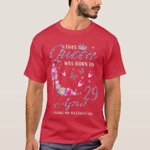 Diese Königin wurde am 29. April geboren und lebt T-Shirt