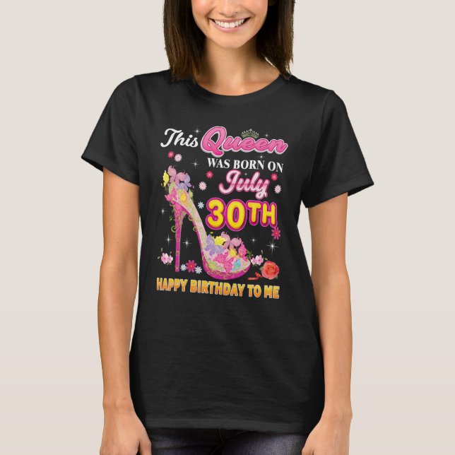 Diese Königin wurde am 30. Juli Geboren, 30. glück T-Shirt (Vorderseite)