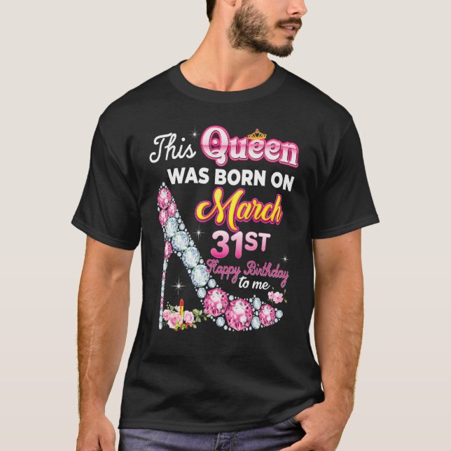 Diese Königin wurde am 31. 31. März Geboren Birthd T-Shirt (Vorderseite)
