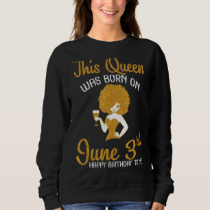 Diese Königin wurde am 3. Juni zum Geburtstag Gebo Sweatshirt