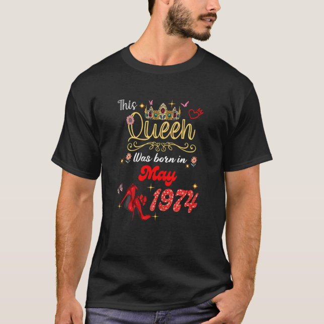 Diese Königin wurde im Mai 1974 Geboren. T-Shirt (Vorderseite)