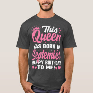Diese Königin wurde im September geboren Geburtsta T-Shirt